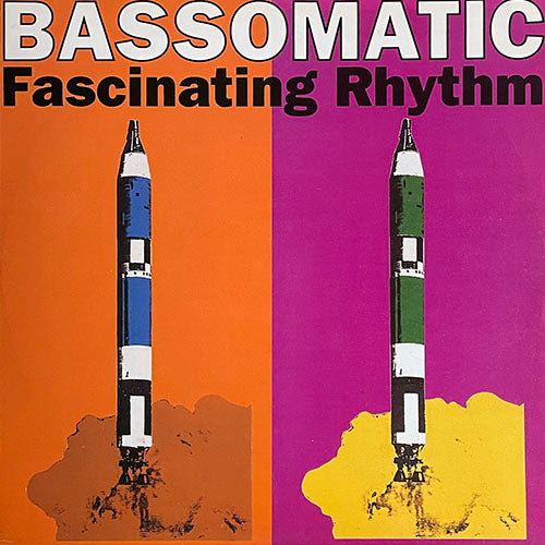 BASSOMATIC // FASCINATING RHYTHM (3VER) / SET THE CONTROLS FOR THE HEART OF THE BASS