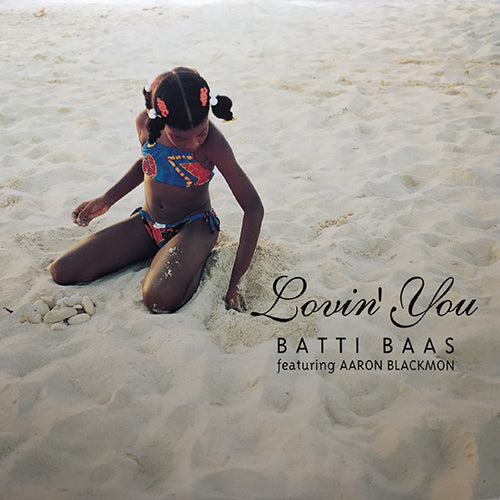 BATTI BAAS feat. AARON BLACKMON // LOVIN' YOU (4VER)