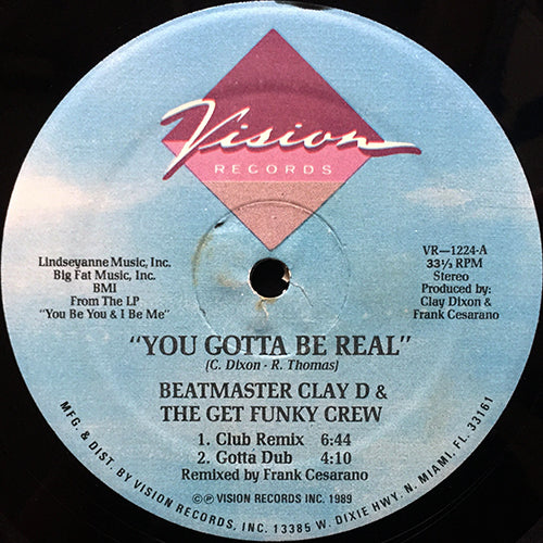 BEATMASTER CLAY D & THE GET FUNKY CREW // YOU GOTTA BE REAL (3VER) / I LOVE YOU