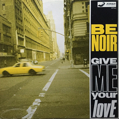 BE NOIR // GIVE ME YOUR LOVE (4VER)