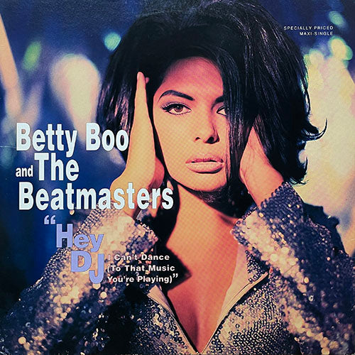 BETTY BOO and THE BEATMASTERS // HEY DJ / I CAN'T DANCE (TO THAT MUSIC YOU'RE PLAYING) (4VER) / BOO'S BOOGIE