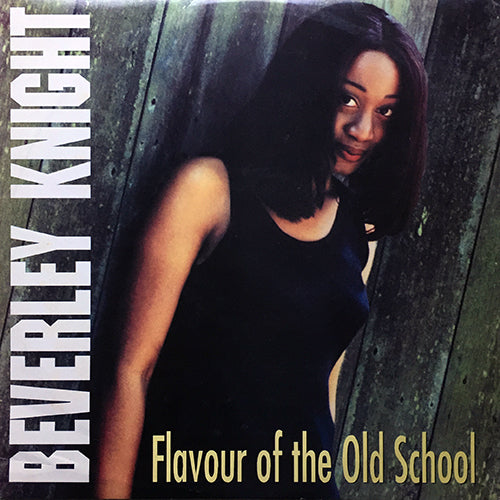 BEVERLEY KNIGHT // FLAVOUR OF THE OLD SCHOOL (3VER) / U'VE GOT IT