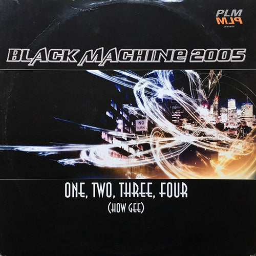 BLACK MACHINE 2005 // ONE, TWO, THREE, FOUR (HOW GEE) / SCUBA DUBA GROOVE