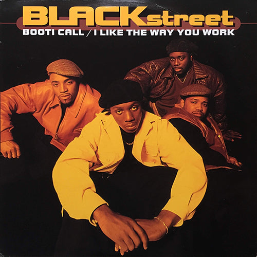 BLACKSTREET // BOOTI CALL (6VER) / I LIKE THE WAY YOU WORK (4VER)