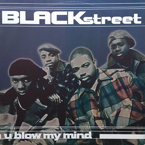 BLACKSTREET // U BLOW MY MIND (5VER)