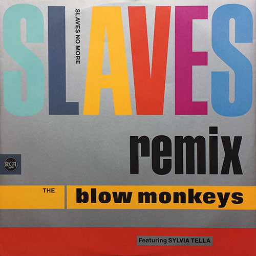 BLOW MONKEYS feat. SYLVIA TELLA // SLAVES NO MORE (LONG) / (SHORT) / WHAT'S THAT