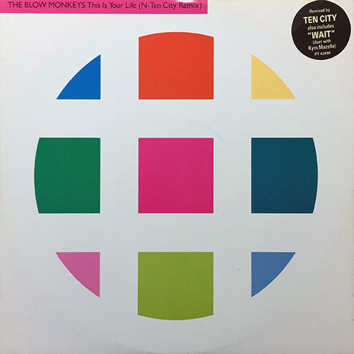 BLOW MONKEYS // THIS IS YOUR LIFE (N-TEN CITY MIX) / (ORIGINAL) / WAIT (LONG)