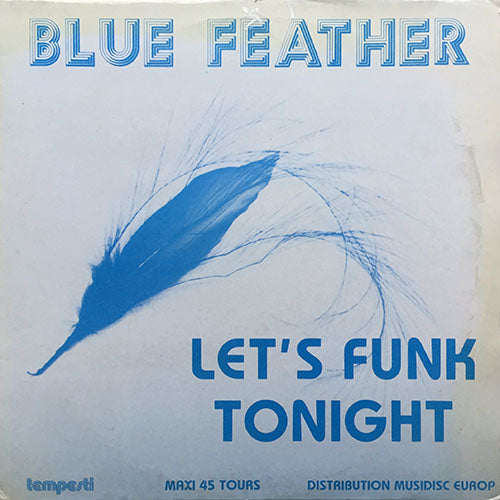 BLUE FEATHER // LET'S FUNK TONIGHT (8:43) / IT'S LOVE (8:20)