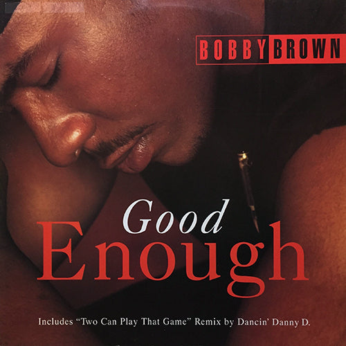 BOBBY BROWN // GOOD ENOUGH (SINGLE VERSION) / (INSTRUMENTAL) / TWO CAN PLAY THAT GAME