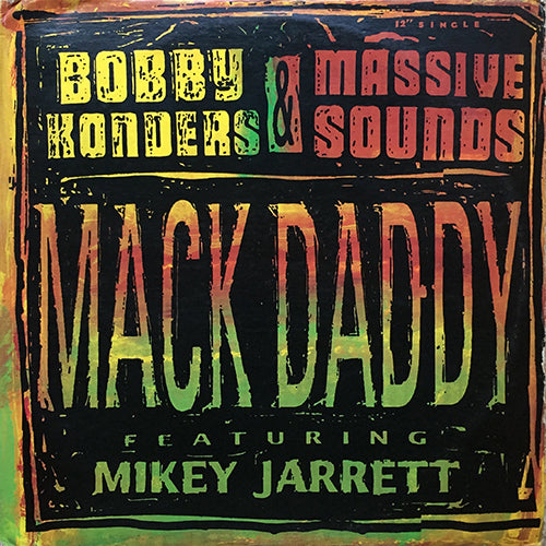 BOBBY KONDERS & MASSIVE SOUNDS // MACK DADDY (6VER)