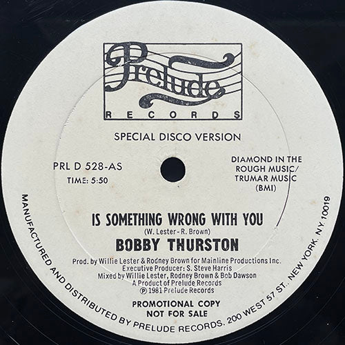 BOBBY THURSTON // IS SOMETHING WRONG WITH YOU (5:50) / I KNOW YOU FEEL LIKE I FEEL (6:25)
