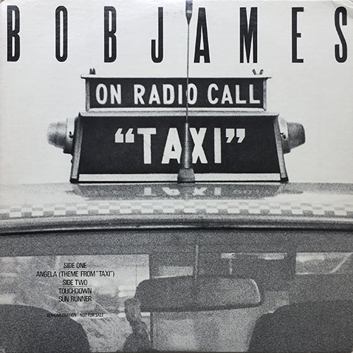 BOB JAMES // ANGELA (THEME FROM "TAXI") (3:05) / TOUCHDOWN (3:25) / SUN RUNNER (3:42)