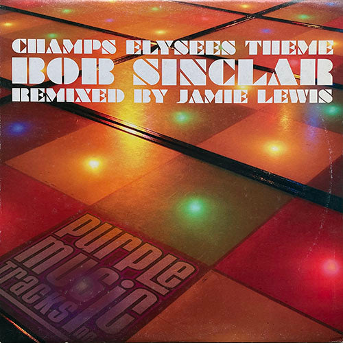 BOB SINCLAR // CHAMPS ELYSEES THEME (JAMIE LEWIS REMIX) (2VER)