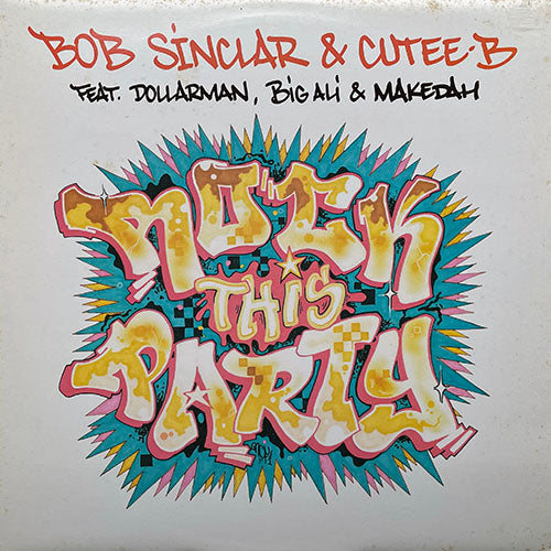 BOB SINCLAR & CUTEE B feat. DOLLARMAN , BIG ALI & MAKEDAH // ROCK THIS PARTY (EVERYBODY DANCE NOW) (3VER)