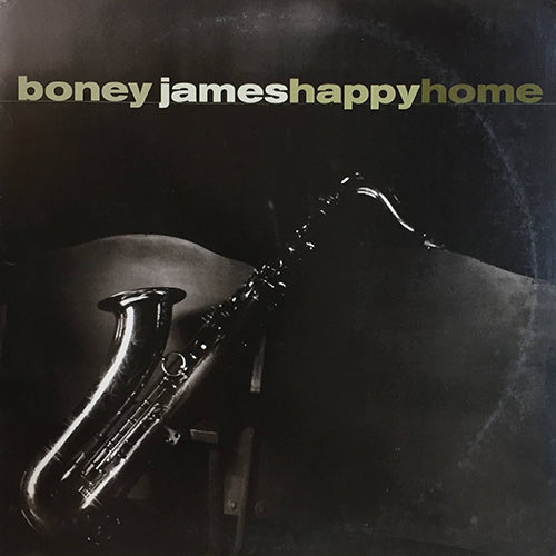 BONEY JAMES // HAPPY HOME (REMIX) (3:56/5:09) / (ALBUM EDIT) (4:26)