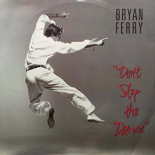 BRYAN FERRY // DON'T STOP THE DANCE (5:52) / INST (4:24) / NOCTURNE (4:40)