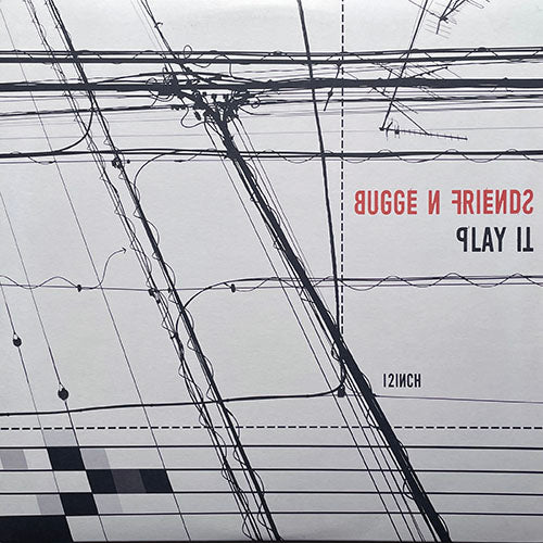BUGGE N FRIENDS // PLAY IT (JOAQUIN'S ALTERNATE ALBUM VERSION) (10:52)