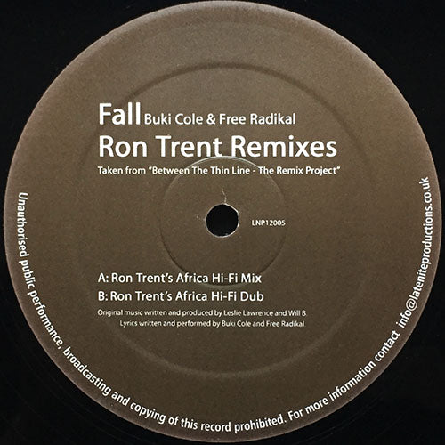 BUKI COLE AND FREE RADIKAL // FALL (RON TRENT'S AFRICA HI-FI MIX) / (RON TRENT'S AFRICA HI-FI DUB)