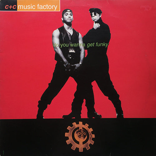 C+C MUSIC FACTORY // DO YOU WANNA GET FUNKY (5VER)