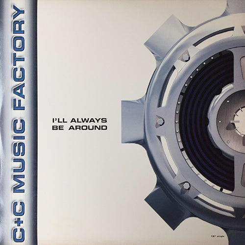 C+C MUSIC FACTORY // I'LL ALWAYS BE AROUND (5VER)