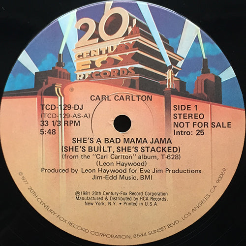 CARL CARLTON // SHE'S A BAD MAMA JAMA (SHE'S BUILT, SHE'S STACKED) (5:48) / THIS FEELING'S RATED X-TRA (4:07)