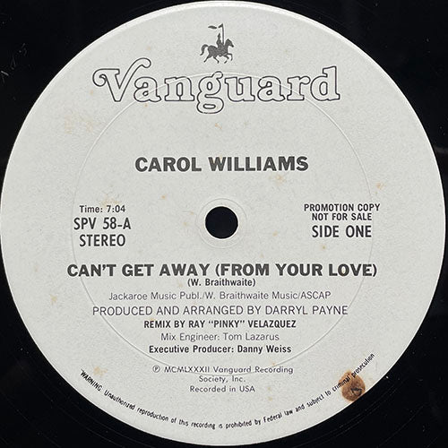 CAROL WILLIAMS // CAN'T GET AWAY (FROM YOUR LOVE) (7:04) / (INSTRUMENTAL) (5:20)