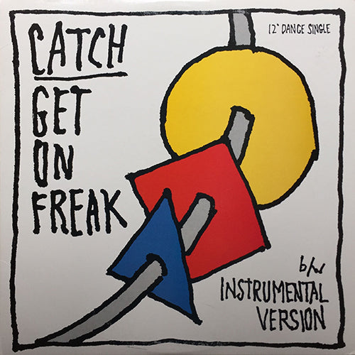 CATCH // GET ON FREAK (6:00) / INST (6:00)