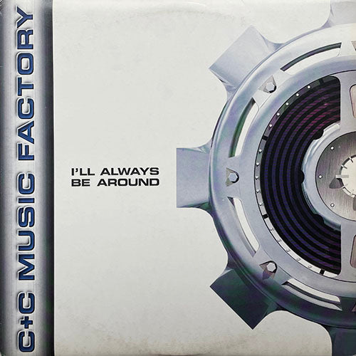 C+C MUSIC FACTORY // I'LL ALWAYS BE AROUND (7VER)