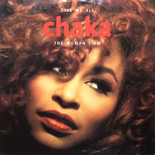 CHAKA KHAN // GIVE ME ALL (3VER) / THE WOMAN I AM