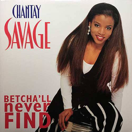 CHANTAY SAVAGE // BETCHA'LL NEVER FIND (5VER)