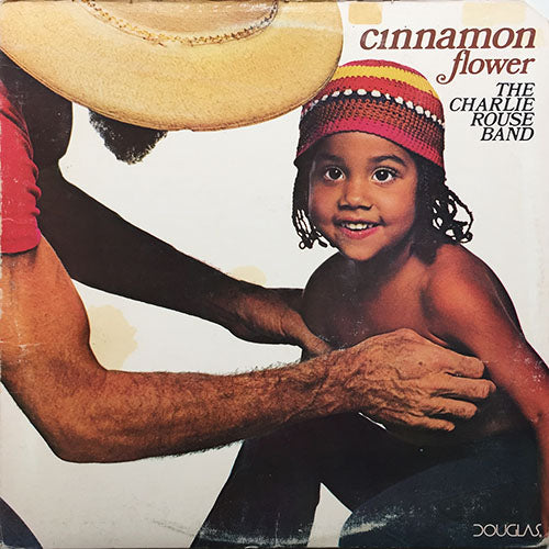 CHARLIE ROUSE BAND // CINNAMON FLOWER (LP) inc. BACKWOODS ECHO / DISENCHANTMENT / A NEW DAWN / QUIET PICTURES / ROOTS / WAITING ON THE CORNER
