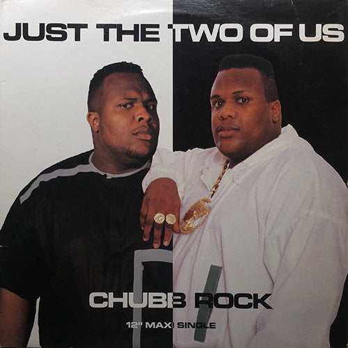 CHUBB ROCK // JUST THE TWO OF US (5VER)