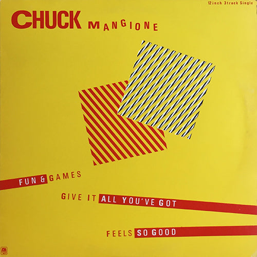 CHUCK MANGIONE // FUN AND GAMES (7:16) / GIVE IT ALL YOU'VE GOT (3:55) / FEELS SO GOOD (9:41)