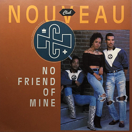 CLUB NOUVEAU // NO FRIEND OF MINE (7VER)
