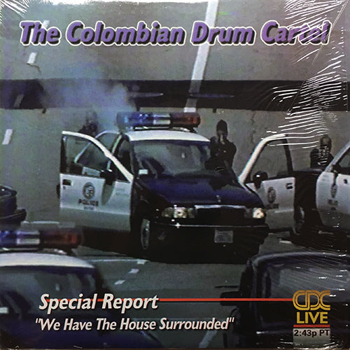 COLOMBIAN DRUM CARTEL // WE HAVE THE HOUSE SURROUNDED (3VER)