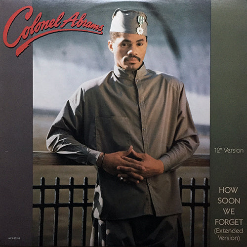 COLONEL ABRAMS // HOW SOON WE FORGET (4VER)