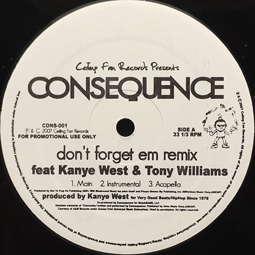 CONSEQUENCE feat. KANYE WEST & TONY WILLIAMS // DON'T FORGET EM (REMIX) (3VER) / Q.U.E. ANOTHER E.N.S. (3VER)