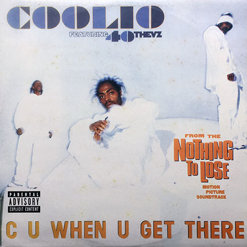 COOLIO feat. 40 THEVZ // C U WHEN U GET THERE (4VER) / HIT'EM (2VER)