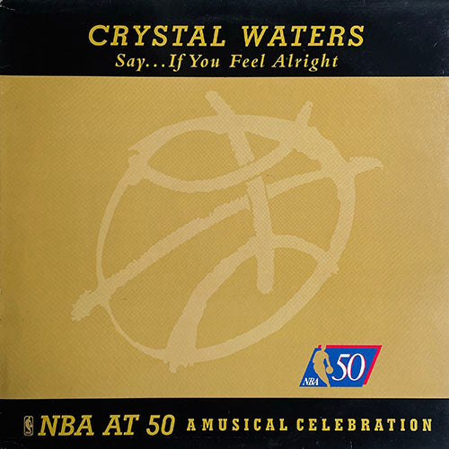 CRYSTAL WATERS // SAY... IF YOU FEEL ALRIGHT (5VER)