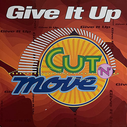 CUT 'N' MOVE // GIVE IT UP (4VER)