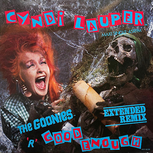 CYNDI LAUPER // THE GOONIES 'R' GOOD ENOUGH (DANCE RE-MIX) (5:25) / (DUB) (5:29)