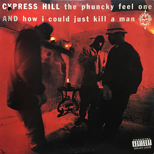 CYPRESS HILL // THE PHUNCKY FEEL ONE (3VER) / HOW I COULD JUST KILL A MAN (3VER)