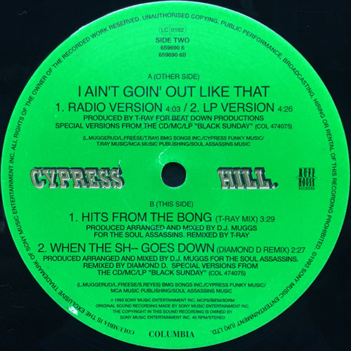CYPRESS HILL // I AIN'T GOIN' OUT LIKE THAT (2VER) / HITS FROM THE BONG (T-RAY REMIX) / WHEN THE SH-- GOES DOWN (DIAMOND D REMIX)