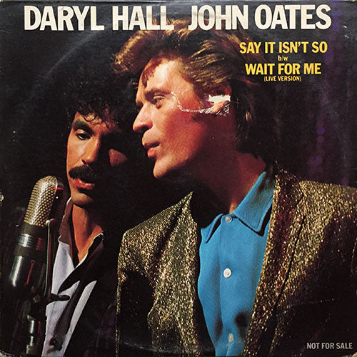 DARYL HALL & JOHN OATES // SAY IT ISN'T SO (4:17) / WAIT FOR ME (LIVE) (6:09)