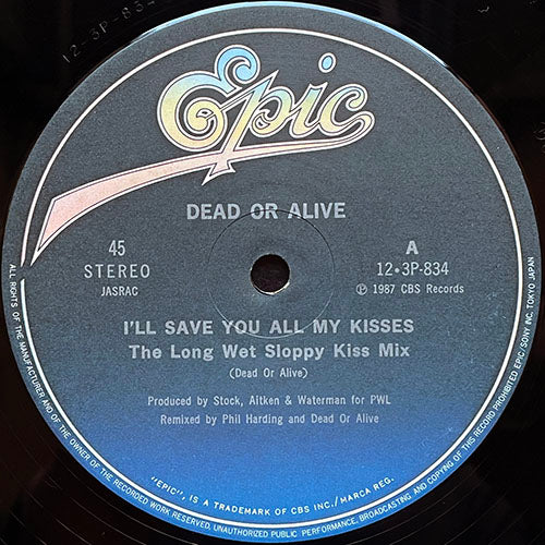 DEAD OR ALIVE // I'LL SAVE YOU ALL MY KISSES (THE LONG WET SLOPPY KISS MIX) / (THE SONIA MEZUNDA MEMORIAL MIX)