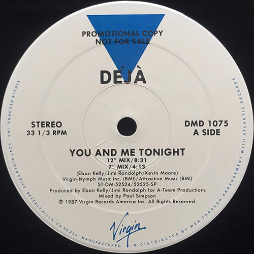 DEJA // YOU AND ME TONIGHT (12" MIX) (8:31) / (7" MIX) (4:13) / (DUB) (4:49)