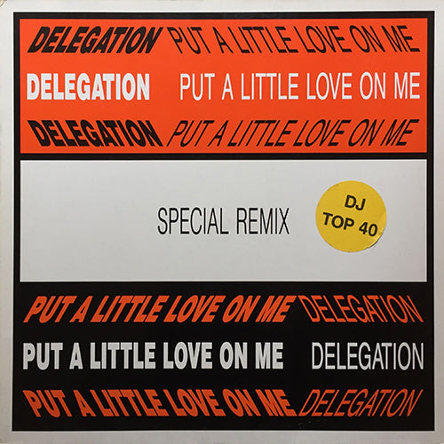 DELEGATION // PUT A LITTLE LOVE ON ME (SPECIAL REMIX) (6:40/6:06)