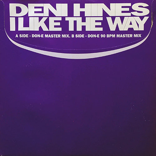 DENI HINES // I LIKE THE WAY (DON-E REMIX) (2VER)