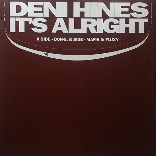 DENI HINES // IT'S ALRIGHT (DON-E MIX & MAFIA & FLUXY MIX) (2VER)