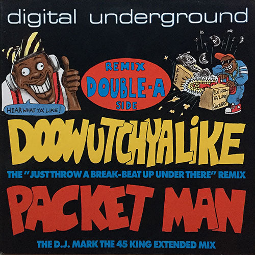 DIGITAL UNDERGROUND // DOOWUTCHYALIKE (REMIX) (2VER) / PACKET MAN (2VER)